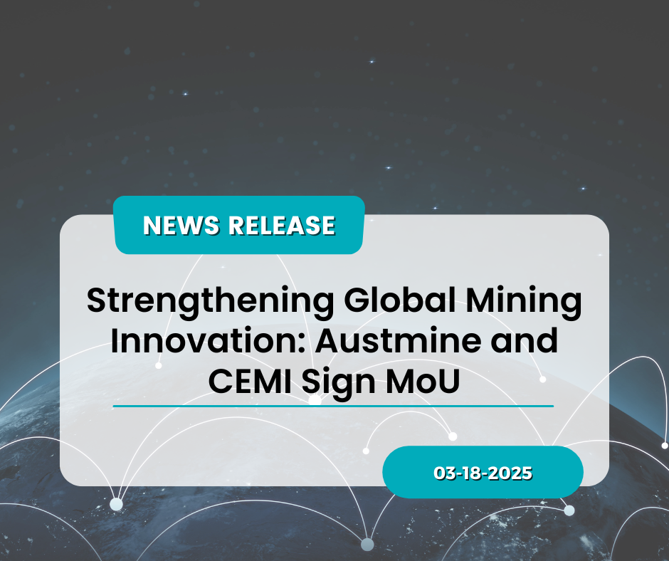Strengthening Global Mining Innovation - Austmine and CEMI Sign MoU